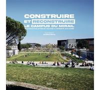 Construire et reconstruire le campus du mirail De la faculté de lettres de toulouse à l'université jean-jaurès - Collectif - Privat - cartonné - Beau livre