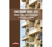Construire hors-site: Méthodes - Outils - Retours d'expériences