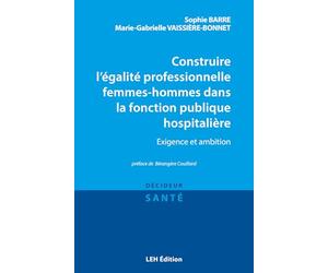 Construire l’égalité professionnelle femmes-hommes dans la fonction publique hospitalière: Exigence et ambition