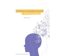 Construire la compétence lexicale avec les mots-amis - Anne Sardier - U.blaise Pascal Clermont-Ferrand - broché - Essai