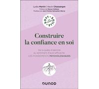 Construire la confiance en soi De la quête d'identité au sentiment d'auto-efficacité, les fondements psychologiques - Lydia Martin - Dunod - broché - Guide