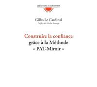 Construire la confiance. Grâce à la méthode PAT-miroir
