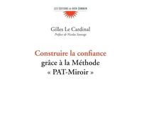 Construire la confiance. Grâce à la méthode PAT-miroir