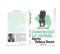 Construire la Guinée après Sékou Touré - Mahmoud Bah - L'harmattan - broché - Livre