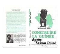 Construire la Guinée après Sékou Touré - Mahmoud Bah - L'harmattan - broché - Livre