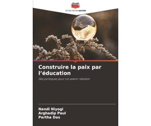 Construire la paix par l’éducation: Des politiques pour un avenir résilient
