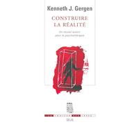 Construire la réalité. Un nouvel avenir pour la psychothérapie