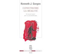 Construire la réalité. Un nouvel avenir pour la psychothérapie