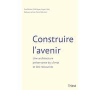Construire l'avenir: Une architecture préservante du climat et des ressources