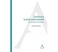 Construire le droit administratif: Des principes à la pratique