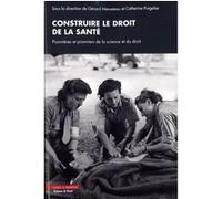 Construire Le Droit De La Santé - Pionnières Et Pionniers De La Science Et Du Droit