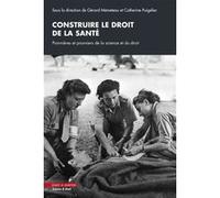 Construire le droit de la santé Gérard Mémeteau (Auteur), Catherine Puigelier (Auteur)