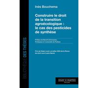 Construire le droit de la transition agroécologique : le cas des pesticides de synthèse - Inès Bouchema - Mare & Martin - broché - Etude