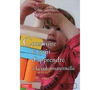 Construire le goût d'apprendre à l'école maternelle