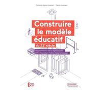 Construire Le Modèle Éducatif Du Xxie Siècle - Les Promesses De La Digitalisation Et Les Nouveaux Modes D'apprentissage