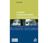 Construire le projet personnalisé de la personne gravement handicapée