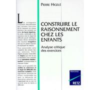 Construire Le Raisonnement Chez Les Enfants - Analyse Critique Des Exercices