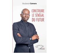 Construire le Sénégal du futur – L'Harmattan