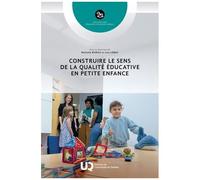 Construire Le Sens De La Qualité Éducative En Petite Enfance