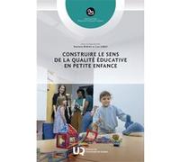 Construire le sens de la qualité éducative en petite enfance Nathalie Bigras (Editeur général), Lise Lemay (Editeur général), Nathalie Bigras (Auteur)