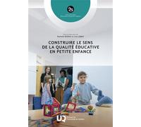 Construire le sens de la qualité éducative en petite enfance - Nathalie Bigras - Presses Universite Du Quebec - broché - Etude