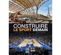 Construire le sport demain Romain Garnier (Auteur)