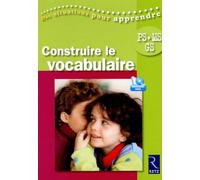Construire le vocabulaire (+ DVD): PS - MS - GS