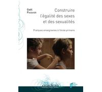 Construire l'égalité des sexes et des sexualités: Pratiques enseignantes à l'école primaire