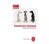 Construire l'ennemi Et autres écrits occasionnels - Umberto Eco - Lgf - Poche - Roman