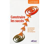 Construire Les Succès - La Motivation Des Hommes Est Le Futur De L'entreprise