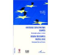 Construire l'espace politique européen Historiographies, politiques et territoires Building the european political space Historiography, Policies and Territories - Denis Rolland - L'harmattan - broché