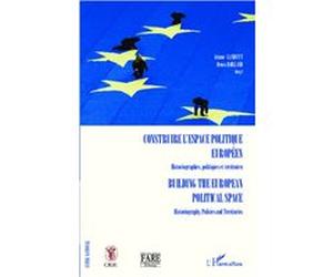 Construire l'espace politique européen Historiographies, politiques et territoires Denis Rolland (Auteur), Ariane Landuyt (Auteur)