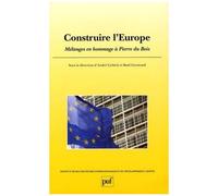 Construire L'europe - Mélanges En Hommage À Pierre Du Bois