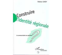 Construire L'identité Régionale - La Communication En Question