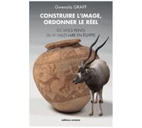 Construire L'image, Ordonner Le Réel - Les Vases Peints Du 4e Millénaire En Egypte