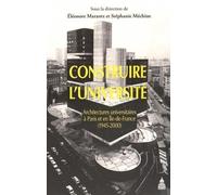 Construire l'université: Architectures universitaires à Paris et en Ile-de-France (1945-2000)