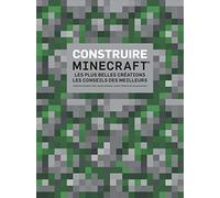 Construire Minecraft : Les plus belles créations : Les Conseils des meilleurs
