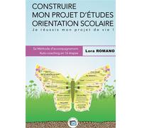 Construire mon Projet d'études Orientation scolaire Méthodologie - Lora Romano - Books On Demand - broché - Guide