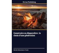 Construire ou disparaître: le choix d'une génération