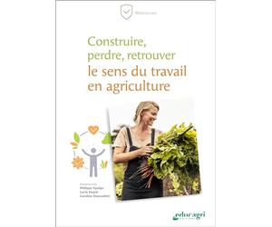 Construire, perdre, retrouver le sens du travail en agriculture