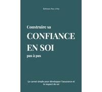 Construire sa confiance en soi, pas à pas
