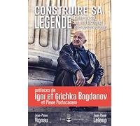 Construire sa légende : Croire en soi, ne rien lâcher et aller jusqu’au bout