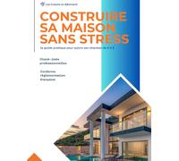 Construire sa maison sans stress: le guide pratique pour suivre son chantier de A à Z