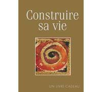 Construire sa vie