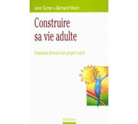 Construire sa vie adulte : Comment devenir son propre coach