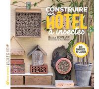 Construire son hôtel à insectes: Biodiversité au jardin
