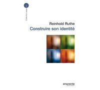 Construire son identité (éd 2008) - Reinhold Ruthe - Empreinte Temps Present - broché - Guide
