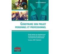 Construire son projet personnel et professionnel Vincent Chabault (Auteur)