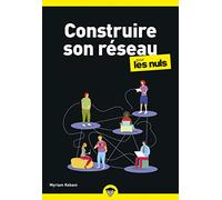 Myriam Kebani – Construire son réseau pour les Nuls – Business – Poche