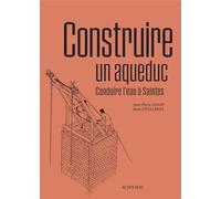 Construire un aqueduc - Jean-Pierre Adam - Actes sud - broché - Essai